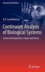 Continuum Analysis of Biological Systems: Conserved Quantities, Fluxes and Forces