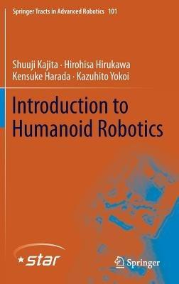 Introduction to Humanoid Robotics - Shuuji Kajita,Hirohisa Hirukawa,Kensuke Harada - cover