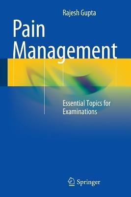 Pain Management: Essential Topics for Examinations - Rajesh Gupta - cover