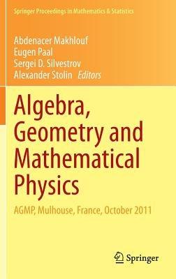 Algebra, Geometry and Mathematical Physics: AGMP, Mulhouse, France, October 2011 - cover