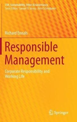 Responsible Management: Corporate Responsibility and Working Life - Richard Ennals - cover