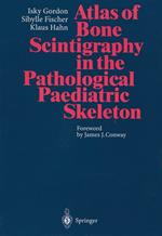 Atlas of Bone Scintigraphy in the Pathological Paediatric Skeleton