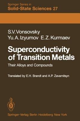 Superconductivity of Transition Metals: Their Alloys and Compounds - S.V. Vonsovsky,Y.A. Izyumov,E.Z. Kurmaev - cover