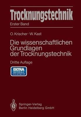 Trocknungstechnik: Die wissenschaftlichen Grundlagen der Trocknungstechnik - Otto Krischer - cover