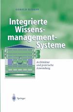 Integrierte Wissensmanagement-Systeme: Architektur und praktische Anwendung