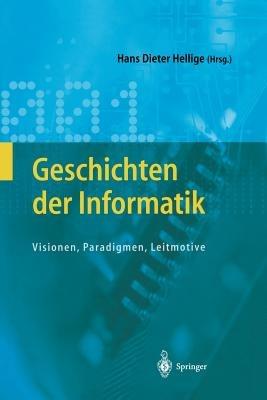 Geschichten der Informatik: Visionen, Paradigmen, Leitmotive - cover