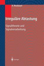Irreguläre Abtastung: Signaltheorie und Signalverarbeitung
