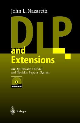DLP and Extensions: An Optimization Model and Decision Support System - John L. Nazareth - cover