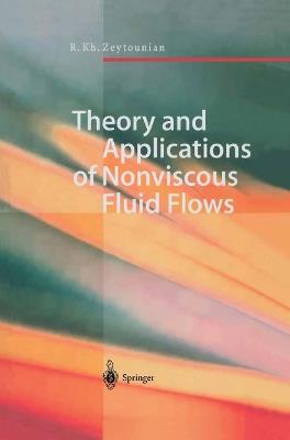 Theory and Applications of Nonviscous Fluid Flows - Radyadour K. Zeytounian - cover