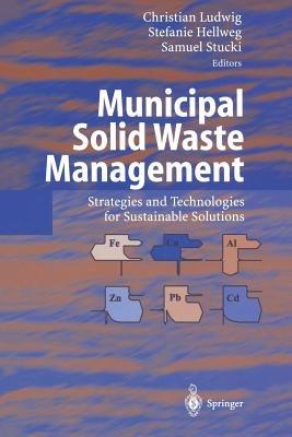 Municipal Solid Waste Management: Strategies and Technologies for Sustainable Solutions - cover