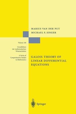 Galois Theory of Linear Differential Equations - Marius van der Put,Michael F. Singer - cover