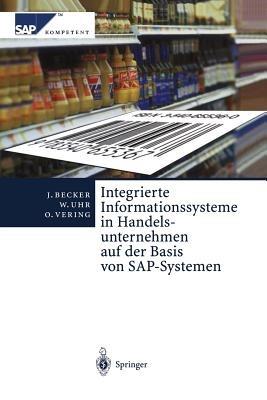Integrierte Informationssysteme in Handelsunternehmen auf der Basis von SAP-Systemen - Jörg Becker,Wolfgang Uhr,Oliver Vering - cover