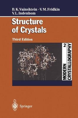 Modern Crystallography 2: Structure of Crystals - Boris K. Vainshtein,Vladimir M. Fridkin,Vladimir L. Indenbom - cover