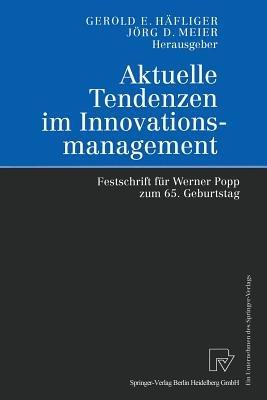 Aktuelle Tendenzen im Innovationsmanagement: Festschrift für Werner Popp zum 65. Geburtstag - cover