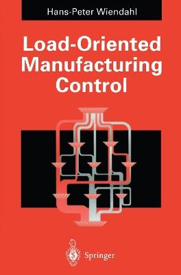 Load-Oriented Manufacturing Control - Hans-Peter Wiendahl - cover