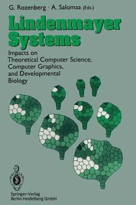 Lindenmayer Systems: Impacts on Theoretical Computer Science, Computer Graphics, and Developmental Biology - cover