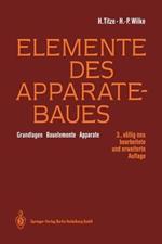 Elemente des Apparatebaues: Grundlagen — Bauelemente — Apparate