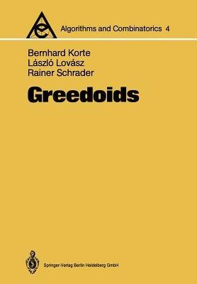 Greedoids - Bernhard Korte,Laszlo Lovasz,Rainer Schrader - cover