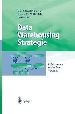 Data Warehousing Strategie: Erfahrungen, Methoden, Visionen - cover