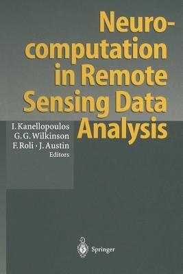 Neurocomputation in Remote Sensing Data Analysis: Proceedings of Concerted Action COMPARES (Connectionist Methods for Pre-Processing and Analysis of Remote Sensing Data) - cover