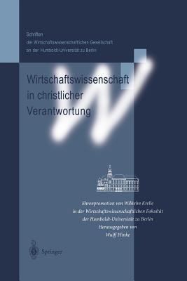 Wirtschaftswissenschaft in christlicher Verantwortung: Ehrenpromotion von Wilhelm Krelle in der Wirtschaftswissenschaftlichen Fakultät der Humboldt-Universität zu Berlin - cover