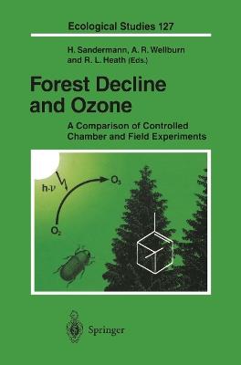 Forest Decline and Ozone: A Comparison of Controlled Chamber and Field Experiments - cover