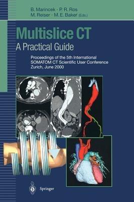 Multislice CT: A Practical Guide: Proceedings of the 5th International SOMATOM CT Scientific User Conference Zurich, June 2000 - cover