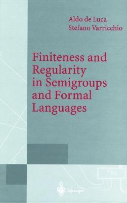 Finiteness and Regularity in Semigroups and Formal Languages - Aldo de Luca,Stefano Varricchio - cover