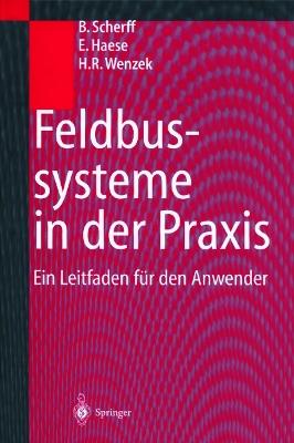 Feldbussysteme in der Praxis: Ein Leitfaden für den Anwender - Birgit Scherff,Erwin Haese,Hagen R. Wenzek - cover