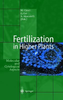 Fertilization in Higher Plants: Molecular and Cytological Aspects - cover