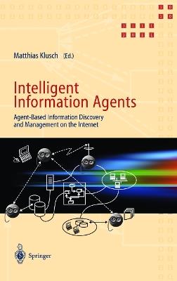 Intelligent Information Agents: Agent-Based Information Discovery and Management on the Internet - cover