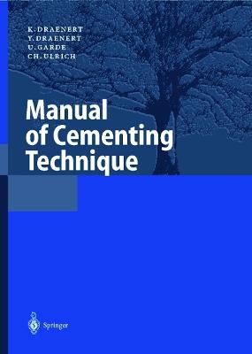 Manual of Cementing Technique - K. Draenert,Y. Draenert,U. Garde - cover