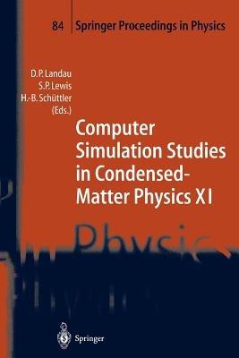Computer Simulation Studies in Condensed-Matter Physics XI: Proceedings of the Eleventh Workshop Athens, GA, USA, February 22–27, 1998 - cover