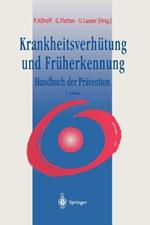 Krankheitsverhütung und Früherkennung: Handbuch der Prävention