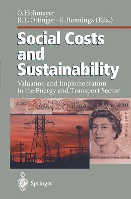 Social Costs and Sustainability: Valuation and Implementation in the Energy and Transport Sector Proceeding of an International Conference, Held at Ladenburg, Germany, May 27–30, 1995 - cover