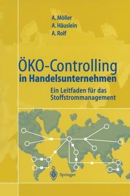 Öko-Controlling in Handelsunternehmen: Ein Leitfaden für das Stoffstrommanagement - Andreas Möller,Andreas Häuslein,Arno Rolf - cover