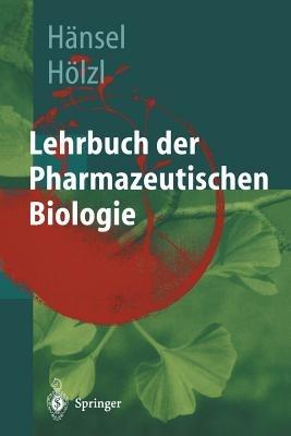 Lehrbuch der pharmazeutischen Biologie: Ein Lehrbuch für Studenten der Pharmazie im zweiten Ausbildungsabschnitt - cover