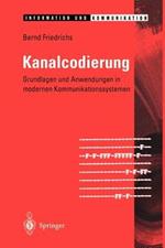 Kanalcodierung: Grundlagen und Anwendungen in modernen Kommunikationssystemen