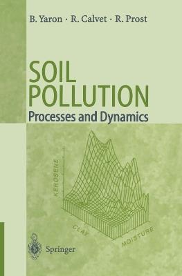 Soil Pollution: Processes and Dynamics - Bruno Yaron,Raoul Calvet,Rene Prost - cover