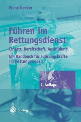 Führen im Rettungsdienst: Einsatz, Bereitschaft, Ausbildung - Franz Decker - cover