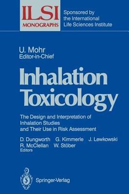 Inhalation Toxicology: The Design and Interpretation of Inhalation Studies and Their Use in Risk Assessment - cover