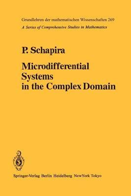 Microdifferential Systems in the Complex Domain - P. Schapira - cover