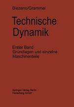 Technische Dynamik: Erster Band Grundlagen und Einzelne Maschinenteile