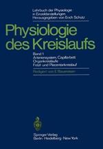 Lehrbuch der Physiologie in Einzeldarstellungen: Physiologie des Kreislaufs Arteriensystem, Capillarhett, Organkreisläufe, Fetal- und Placentarkreislauf