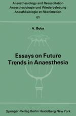 Essays on Future Trends in Anaesthesia