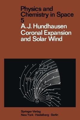 Coronal Expansion and Solar Wind - A. J. Hundhausen - cover