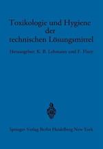 Toxikologie und Hygiene der technischen Lösungsmittel: Im Auftrage des Ärztlichen Ausschusses der Deutschen Gesellschaft für Arbeitsschutz unter Mitarbeit von