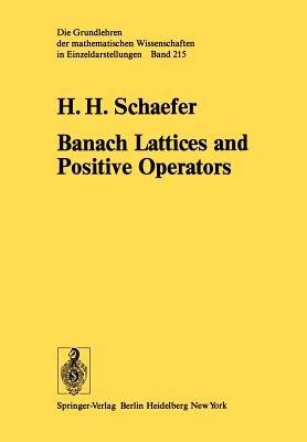 Banach Lattices and Positive Operators - H.H. Schaefer - cover