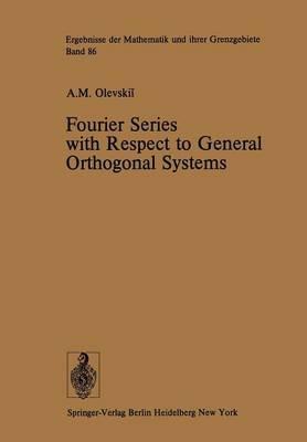 Fourier Series with Respect to General Orthogonal Systems - A. Olevskii - cover