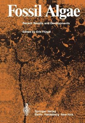 Fossil Algae: Recent Results and Developments - cover